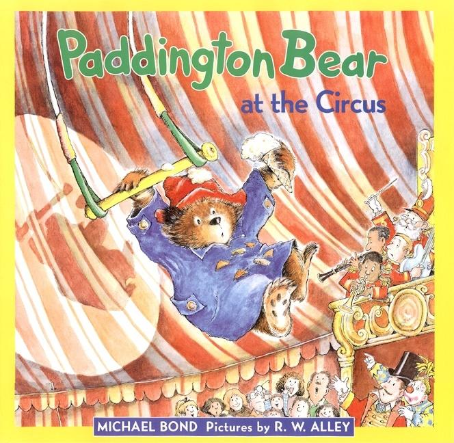 Paddington Bear at the Circus (Rev & Newly Illus)