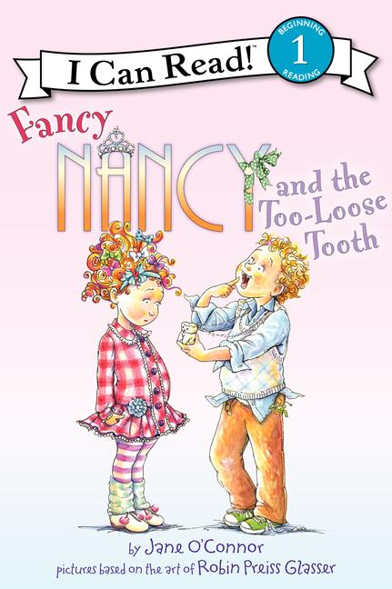 Fancy Nancy and the Too-Loose Tooth (I Can Read! Level 1: Beginning Reading)