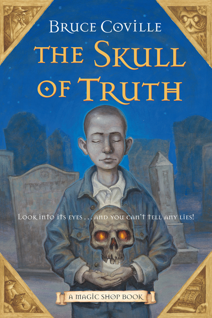The Skull of Truth (Magic Shop Book #4)