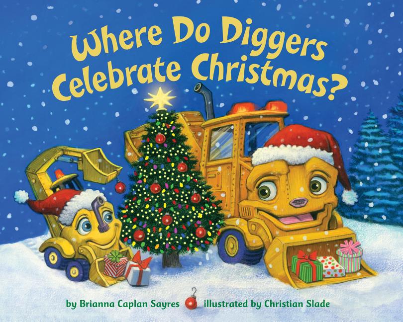 Where Do Diggers Celebrate Christmas? (Where Do...)