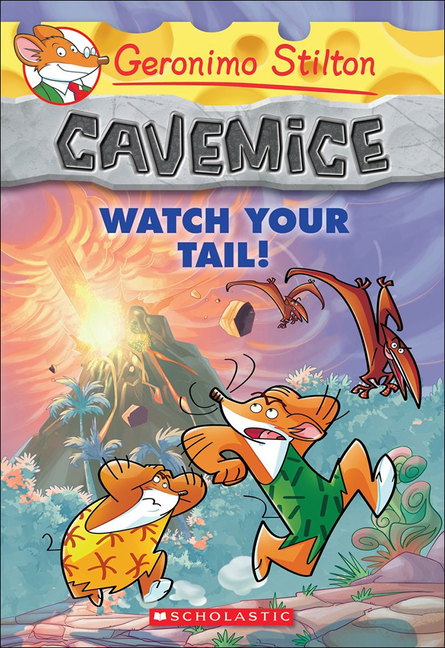Watch Your Tail! (Geronimo Stilton: Cavemice #2)