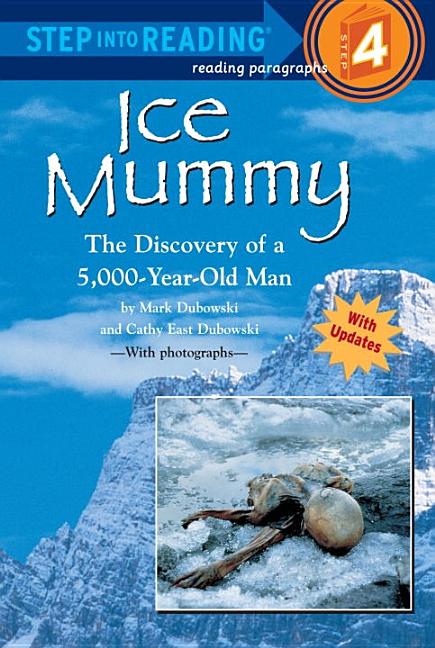 Ice Mummy: The Discovery of a 5,000 Year-Old Man (Step Into Reading: Step 4 Reading Paragraphs)