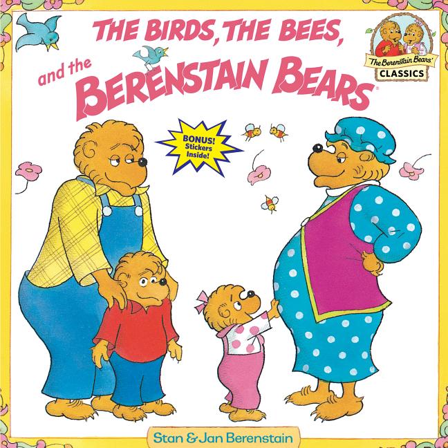 Berenstain Bears & the Birds, the Bees, and the Berenstain Bears (Berenstain Bears First Time Books)