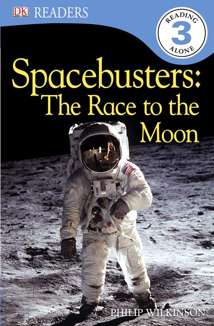 Spacebusters: The Race to the Moon (DK Readers: Level 3)