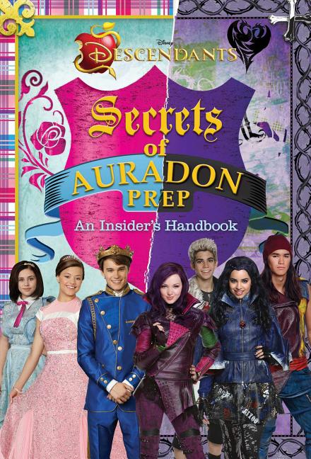Secrets of Auradon Prep: Insider's Handbook (Descendants)