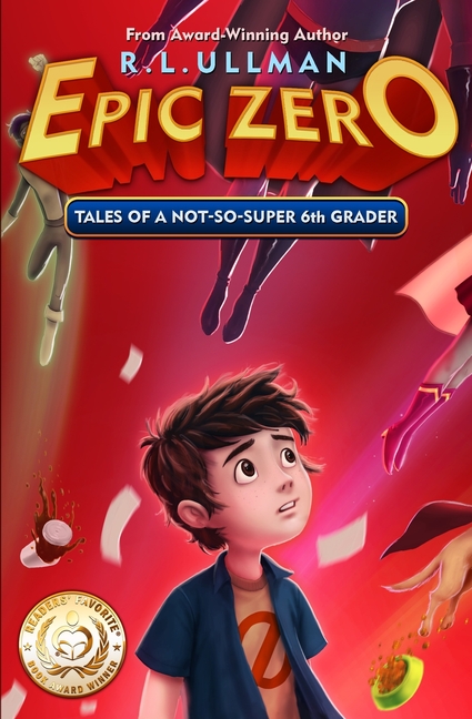 Tales of a Not-So-Super 6th Grader (Epic Zero #1)