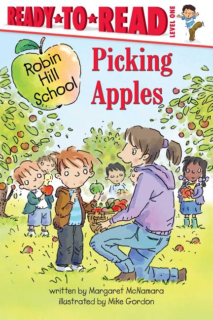 Picking Apples (Ready to Read: Level One: Robin Hill School)