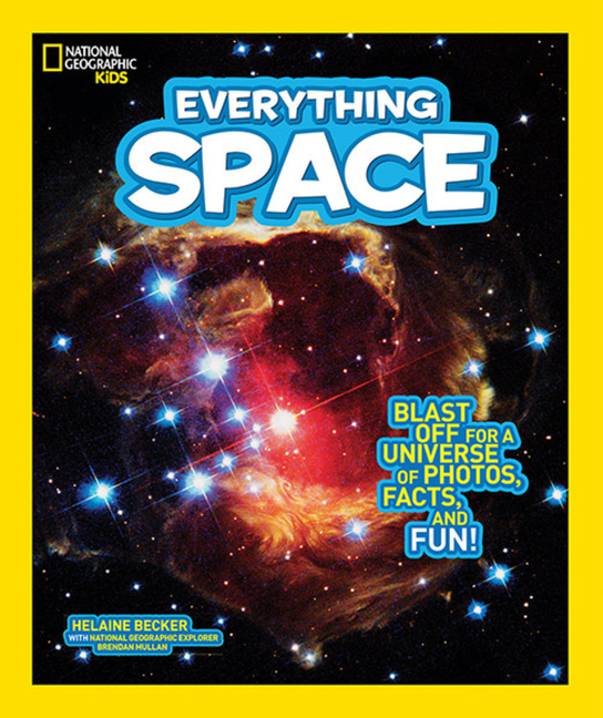 Everything Space: Blast Off for a Universe of Photos, Facts, and Fun! (National Geographic Kids)