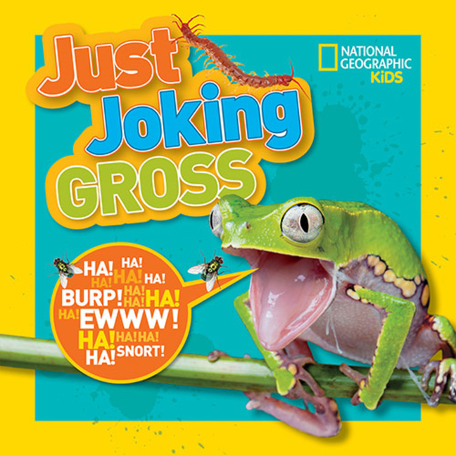 Just Joking Gross (National Geographic Kids: Just Joking)