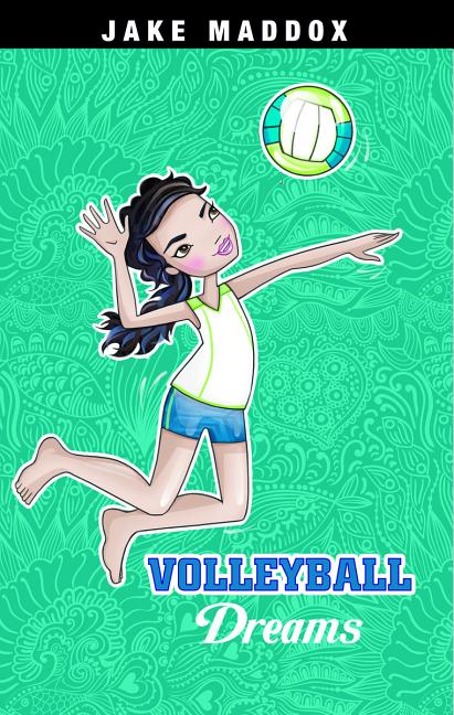 Volleyball Dreams (Jake Maddox Girl Sports Stories)