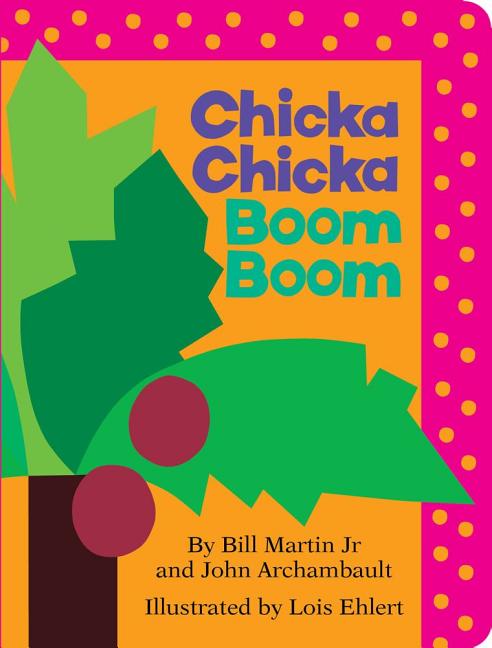 Chicka Chicka Boom Boom (Chicka Chicka Book)