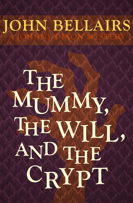 The Mummy, the Will, and the Crypt (Johnny Dixon Mystery #2)