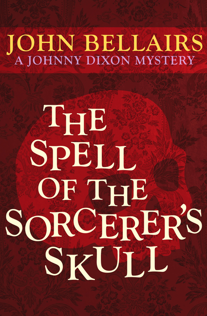 The Spell of the Sorcerer's Skull (Johnny Dixon Mystery #3)