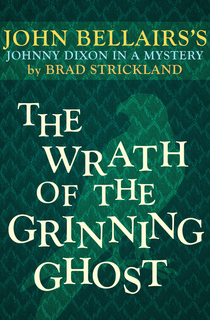 The Wrath of the Grinning Ghost (Johnny Dixon Mystery #12)