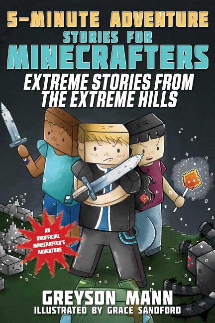 Extreme Stories from the Extreme Hills (5 -Minute Adventure Stories for Minecrafters #1)