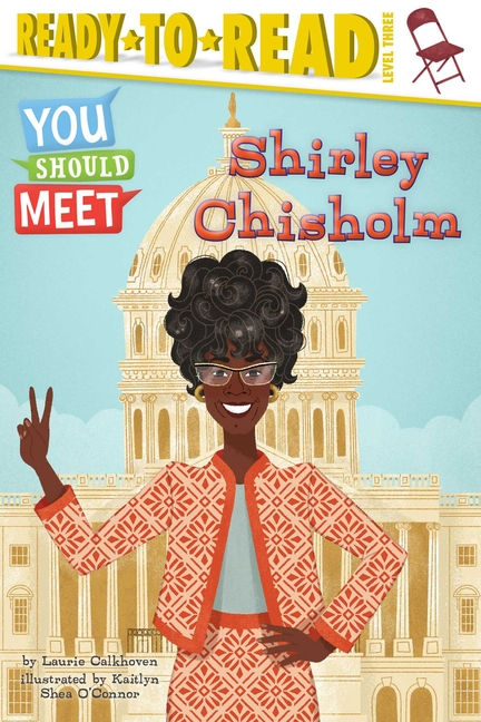 You Should Meet: Shirley Chisholm (Ready to Read: Level Three)