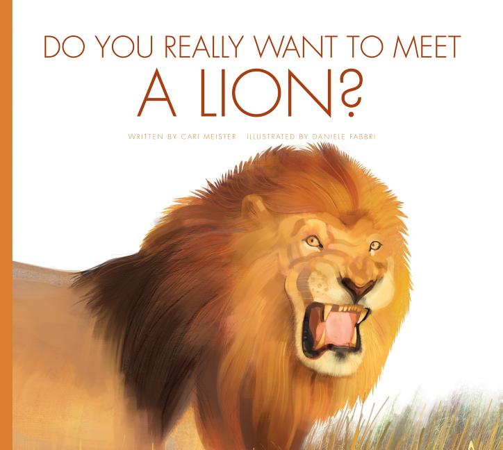 Do You Really Want to Meet a Lion? (Do You Really Want to Meet...?)