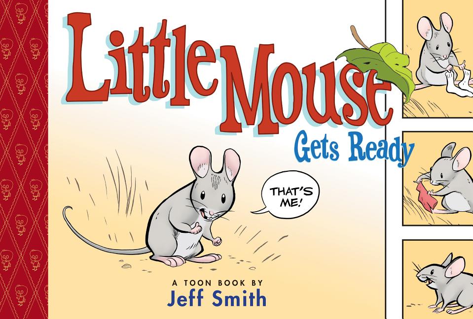 Little Mouse Gets Ready (Toon Books Level 1)